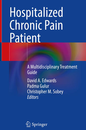 Hospitalized Chronic Pain Patient: A Multidisciplinary Treatment Guide