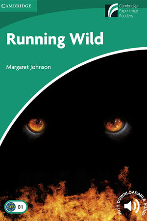 Running Wild Level 3 Lower-intermediate (Cambridge Experience Readers)