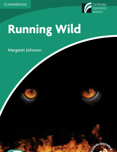Running Wild Level 3 Lower-intermediate (Cambridge Experience Readers)