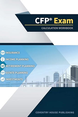 CFP Exam Calculation Workbook: 400+ Calculations to Prepare for the CFP Exam (2019 Edition)