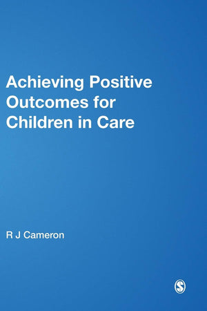 Achieving Positive Outcomes for Children in Care (Lucky Duck Books)