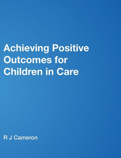 Achieving Positive Outcomes for Children in Care (Lucky Duck Books)