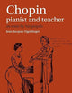Chopin: Pianist and Teacher: As Seen by his Pupils