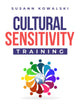 Cultural Sensitivity Training: Developing the Basis for Effective Intercultural Communication
