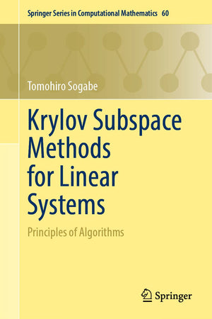Krylov Subspace Methods for Linear Systems: Principles of Algorithms (Springer Series in Computational Mathematics, 60)