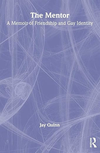 The Mentor: A Memoir of Friendship and Gay Identity
