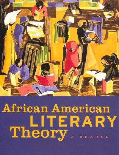 African American Literary Theory: A Reader