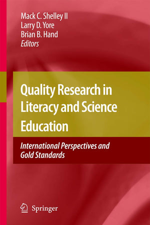Quality Research in Literacy and Science Education: International Perspectives and Gold Standards