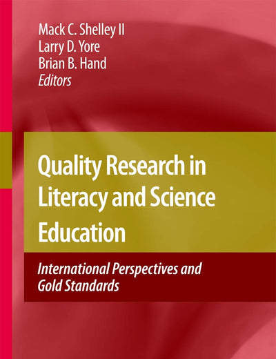 Quality Research in Literacy and Science Education: International Perspectives and Gold Standards
