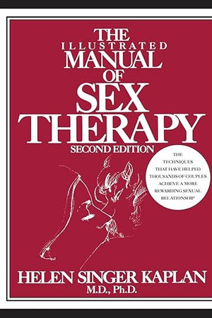 The Illustrated Manual Of Sex Therapy Second Edition