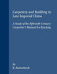 Carpentry and Building in Late Imperial China: A Study of the Fifteenth-Century Carpenter's Manual Lu Ban jing (Sinica Leidensia, 23)