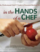 In the Hands of a Chef: The Professional Chef's Guide to Essential Kitchen Tools