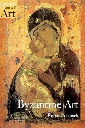 Byzantine Art (Oxford History of Art)