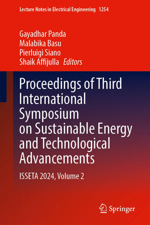 Proceedings of Third International Symposium on Sustainable Energy and Technological Advancements: ISSETA 2024, Volume 2 (Lecture Notes in Electrical Engineering, 1254)