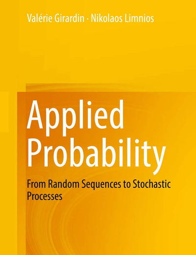 Applied Probability: From Random Sequences to Stochastic Processes
