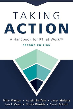 Taking Action; Second Edition: A Handbook for RTI at Work™ (A crucial guide to support student achievement through MTSS and the PLC at Work process)