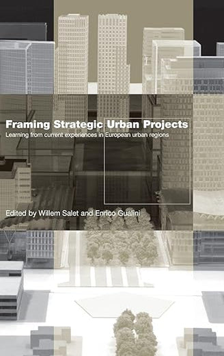 Framing Strategic Urban Projects: Learning from current experiences in European urban regions