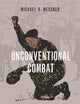 UNCONVENTIONAL COMBAT (Oxford Studies in Culture and Politics)