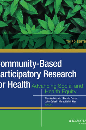 Community-Based Participatory Research for Health: Advancing Social and Health Equity