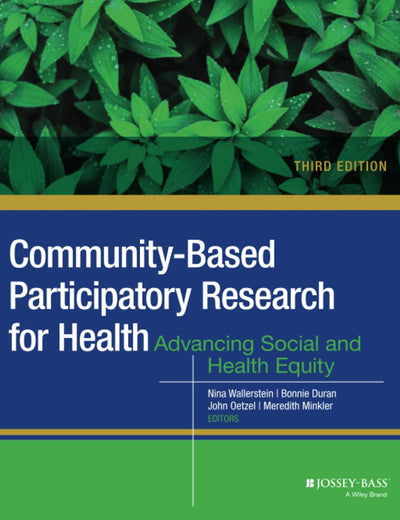Community-Based Participatory Research for Health: Advancing Social and Health Equity