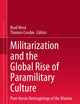 Militarization and the Global Rise of Paramilitary Culture: Post-Heroic Reimaginings of the Warrior