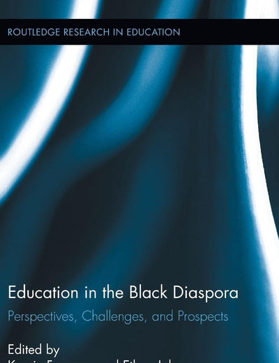 Education in the Black Diaspora: Perspectives, Challenges, and Prospects (Routledge Research in Education)