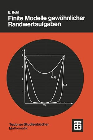 Finite Modelle gewöhnlicher Randwertaufgaben (Teubner Studienbücher Mathematik) (German Edition)