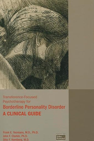 Transference-Focused Psychotherapy for Borderline Personality Disorder: A Clinical Guide