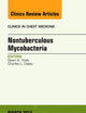 Nontuberculous Mycobacteria, An Issue of Clinics in Chest Medicine (Volume 36-1) (The Clinics: Internal Medicine, Volume 36-1)