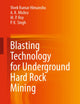 Blasting Technology for Underground Hard Rock Mining