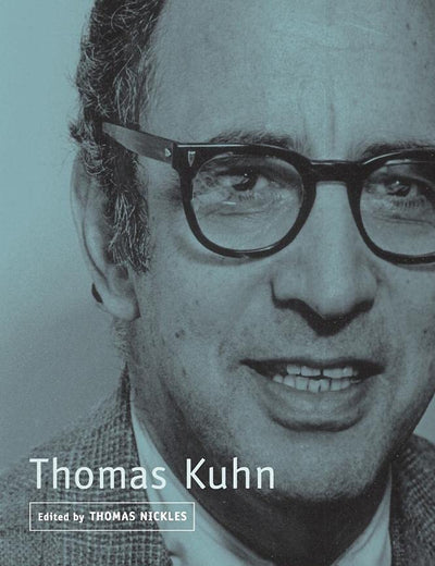 Thomas Kuhn (Contemporary Philosophy in Focus)