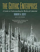 The Gothic Enterprise: A Guide to Understanding the Medieval Cathedral