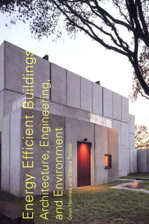 Energy Efficient Buildings: Architecture, Engineering, and Environment