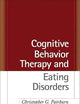Cognitive Behavior Therapy and Eating Disorders