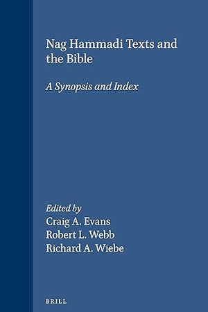 Nag Hammadi Texts and the Bible: A Synopsis and Index (New Testament Tools, Studies and Documents, 18)
