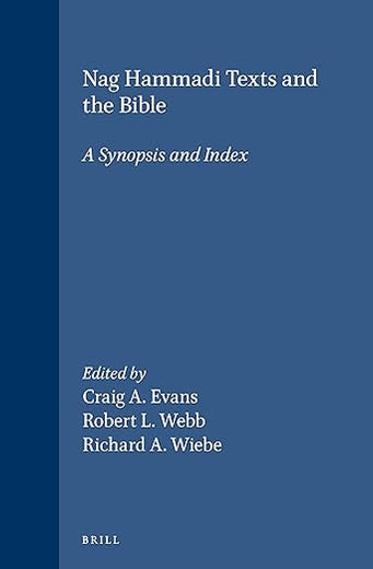 Nag Hammadi Texts and the Bible: A Synopsis and Index (New Testament Tools, Studies and Documents, 18)