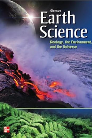 Glencoe Earth Science: Geology, the Environment, and the Universe, Student Edition