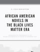 African American Novels in the Black Lives Matter Era: Transgressive Performativity of Black Vulnerability as Praxis in Everyday Life