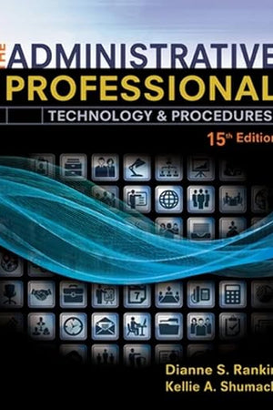 The Administrative Professional: Technology & Procedures, Spiral bound Version (MindTap Course List)