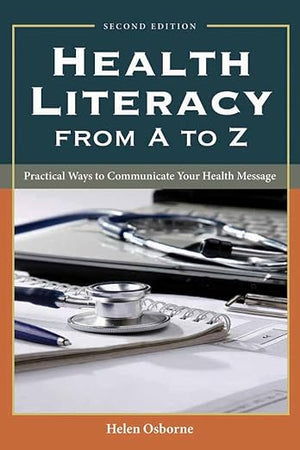 Health Literacy from A to Z: Practical Ways to Communicate Your Health Message