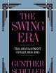 The Swing Era: The Development of Jazz 1930-1945