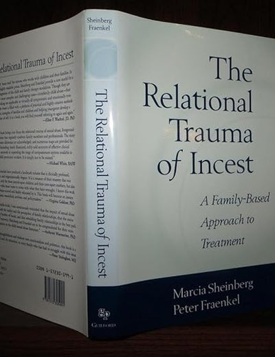 The Relational Trauma of Incest: A Family-Based Approach to Treatment