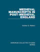Medieval Manuscripts in Post-Medieval England (Variorum Collected Studies)