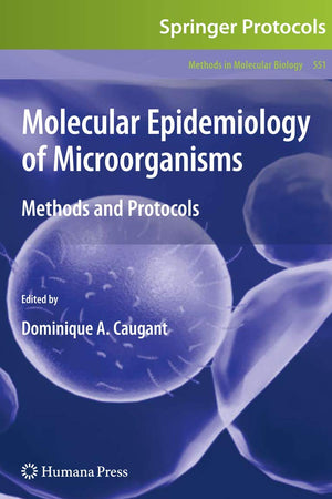 Molecular Epidemiology of Microorganisms: Methods and Protocols (Methods in Molecular Biology, 551)