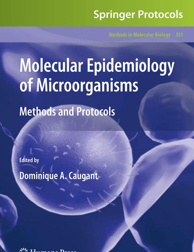 Molecular Epidemiology of Microorganisms: Methods and Protocols (Methods in Molecular Biology, 551)