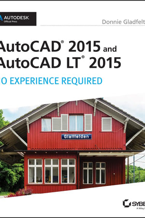 AutoCAD 2015 and AutoCAD LT 2015: No Experience Required: Autodesk Official Press