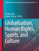 Globalisation, Human Rights, Sports, and Culture (Globalisation, Comparative Education and Policy Research, 37)