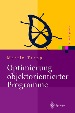 Optimierung objektorientierter Programme: Übersetzungstechniken, Analysen und Transformationen (Xpert.press) (German Edition)