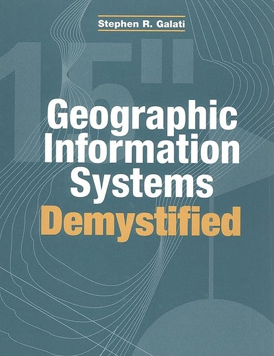 Geographic Information Systems Demystified