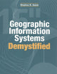 Geographic Information Systems Demystified
